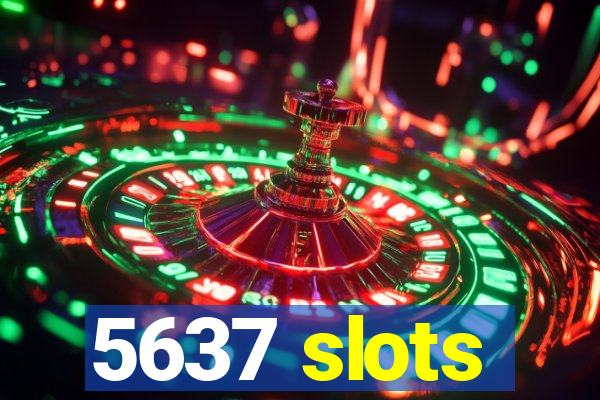 5637 slots